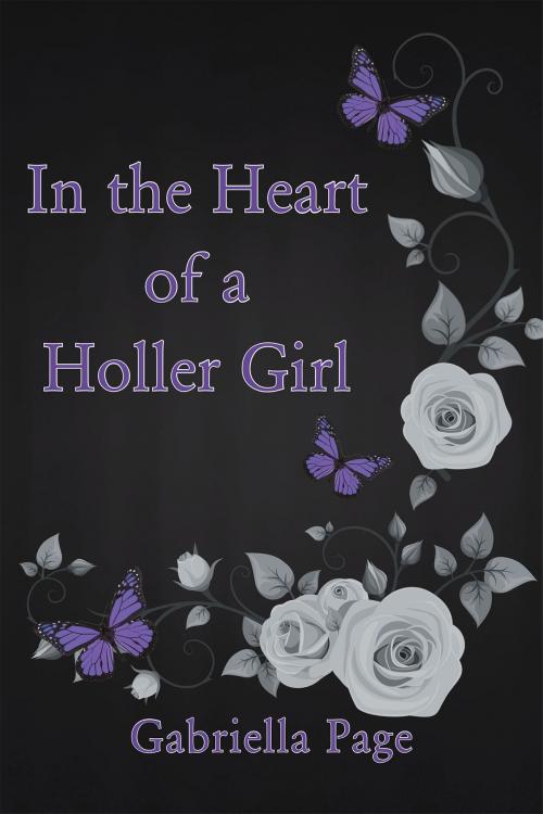 Cover of the book In the Heart of a Holler Girl by Gabrilla Page, Page Publishing, Inc.