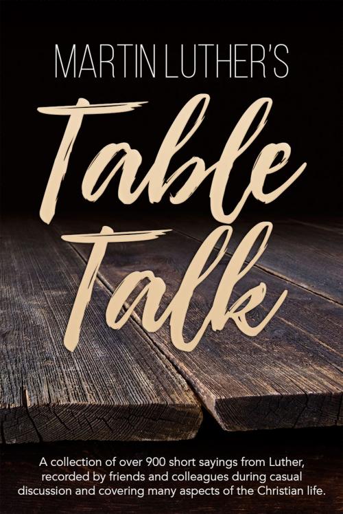 Cover of the book Martin Luther's Table Talk by Martin Luther, Gideon House Books