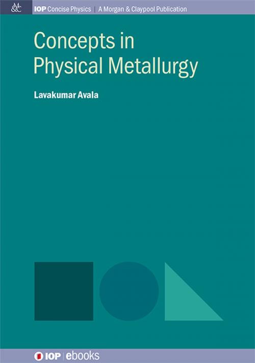 Cover of the book Concepts in Physical Metallurgy by Lavakumar Avala, Morgan & Claypool Publishers