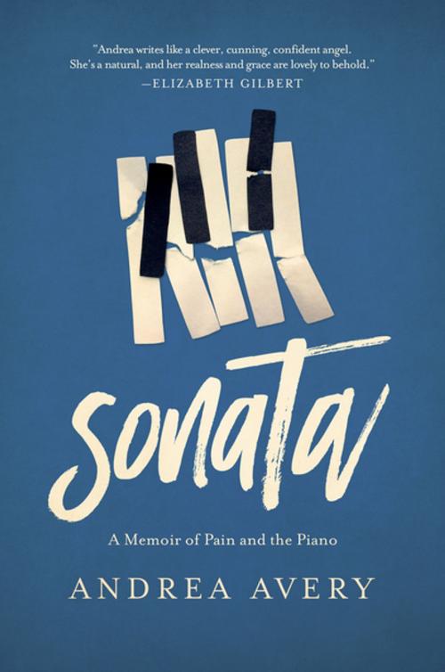 Cover of the book Sonata: A Memoir of Pain and the Piano by Andrea Avery, Pegasus Books
