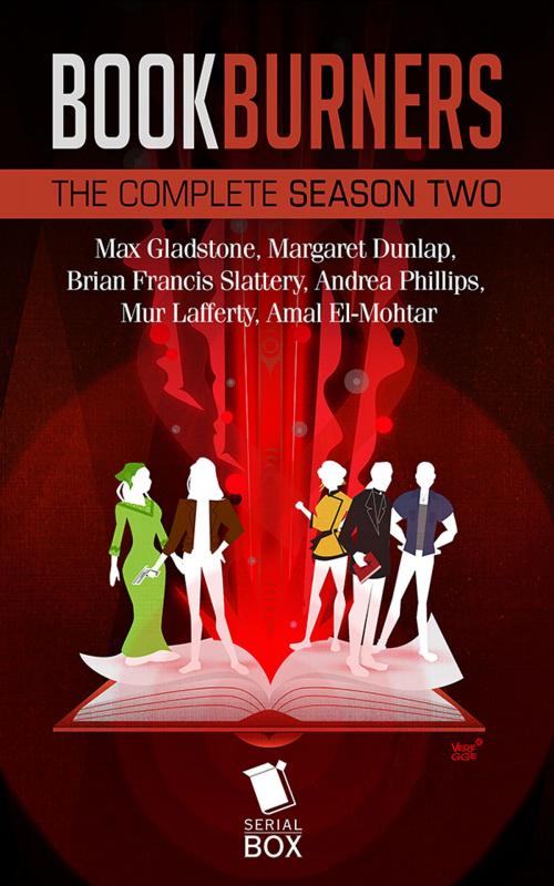 Cover of the book Bookburners: The Complete Season 2 by Max Gladstone, Margaret Dunlap, Brian Francis Slattery, Andrea Phillips, Mur Lafferty, Amal El-Mohtar, Serial Box Publishing LLC