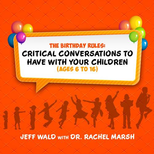 Cover of the book The Birthday Rules by Jeff Wald, Dr. Rachel Marsh, Post Hill Press