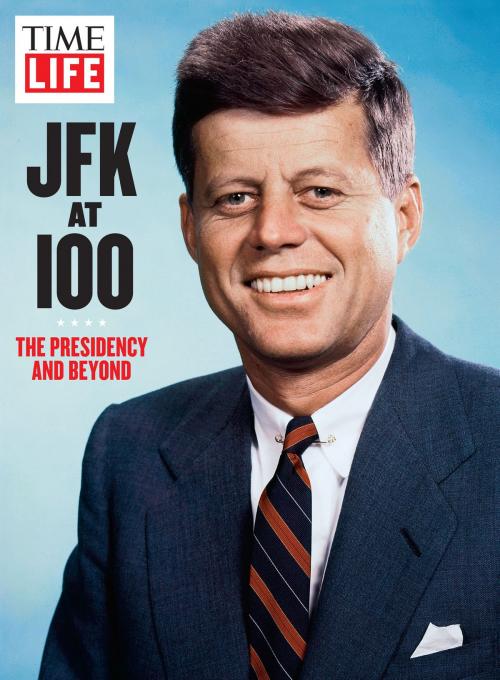 Cover of the book TIME-LIFE JFK at 100 by The Editors of TIME-LIFE, Liberty Street
