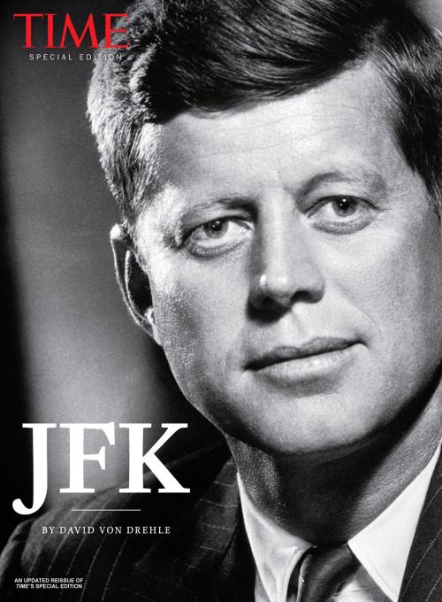 Cover of the book TIME JFK by David Von Drehle, The Editors of TIME, Liberty Street