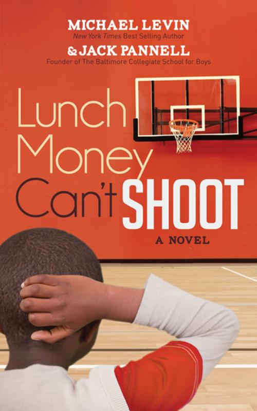 Cover of the book Lunch Money Can't Shoot by Michael Levin, Jack Pannell, Morgan James Publishing