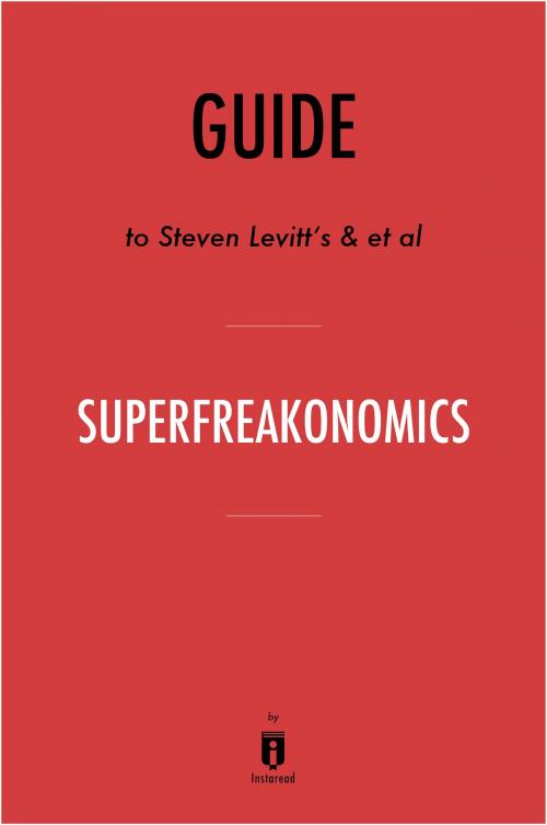 Cover of the book Guide to Steven Levitt’s & et al SuperFreakonomics by Instaread by Instaread, Instaread