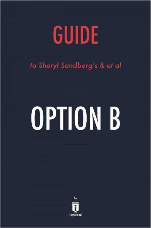 Cover of the book Guide to Sheryl Sandberg’s & et al Option B by Instaread by Instaread, Instaread
