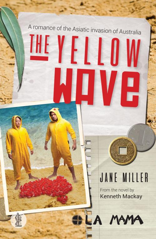 Cover of the book The Yellow Wave by Miller, Jane, Currency Press