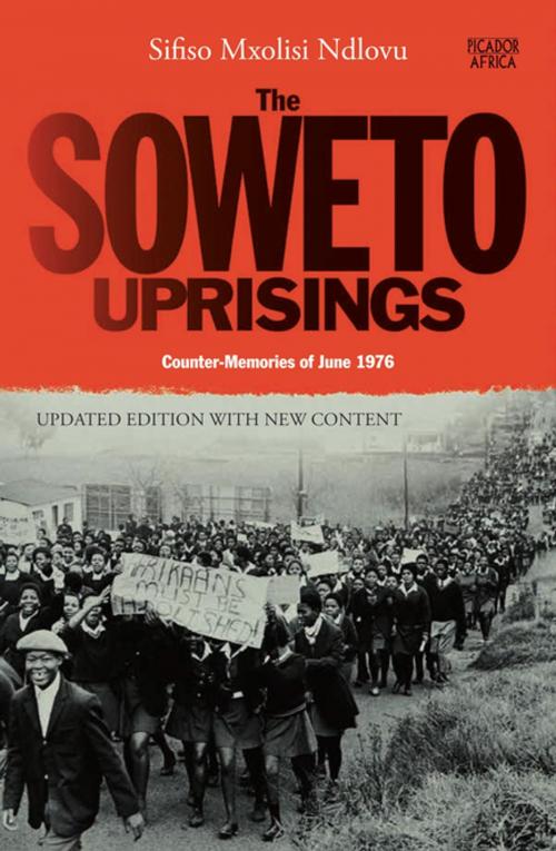 Cover of the book The Soweto Uprisings by Sifiso Ndlovu, Pan Macmillan SA