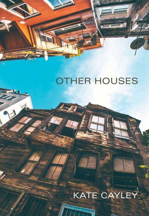 Cover of the book Other Houses by Kate Cayley, Brick Books