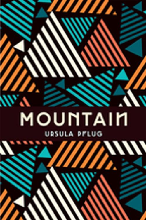 Cover of the book Mountain by Ursula Pflug, Inanna Publications
