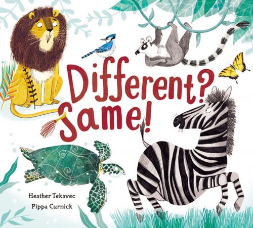 Cover of the book Different? Same! by Heather Tekavec, Kids Can Press