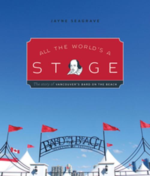 Cover of the book All the World's a Stage by Jayne Seagrave, Heritage House