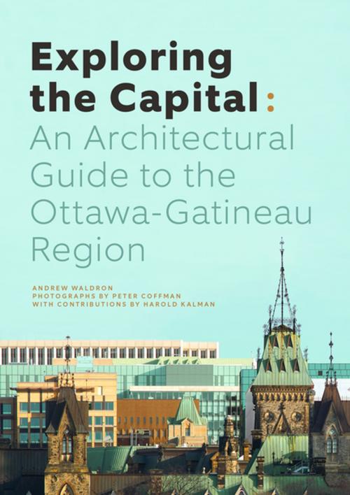 Cover of the book Exploring the Capital by Andrew Waldron, Peter Coffman, Harold Kalman, Figure 1 Publishing