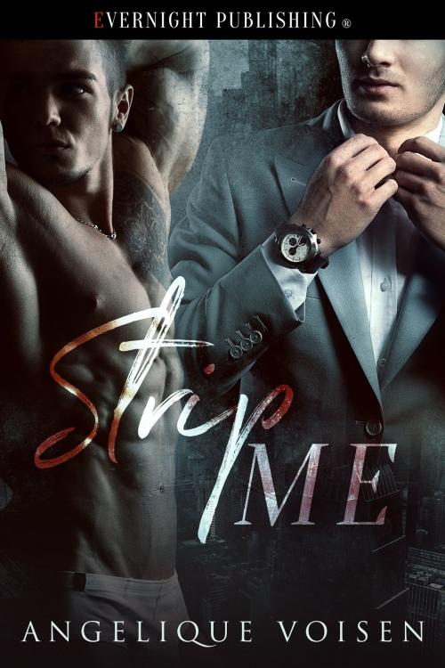 Cover of the book Strip Me by Angelique Voisen, Evernight Publishing