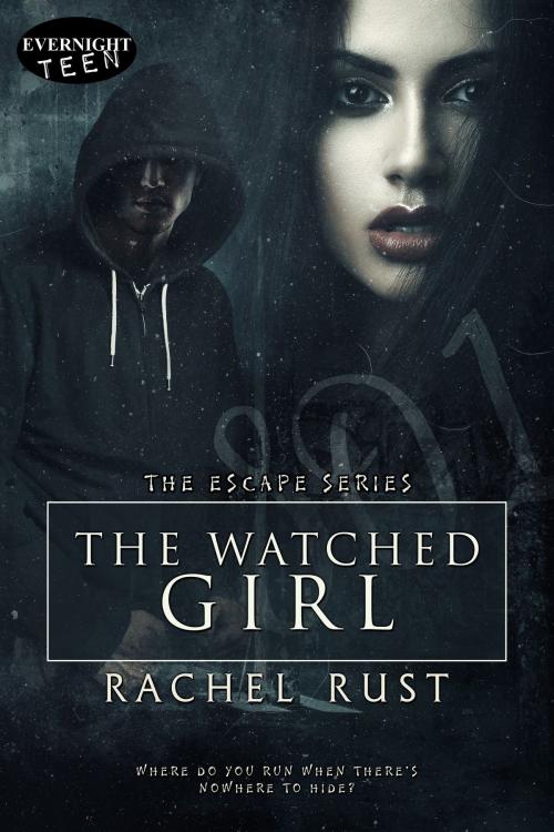 Cover of the book The Watched Girl by Rachel Rust, Evernight Teen
