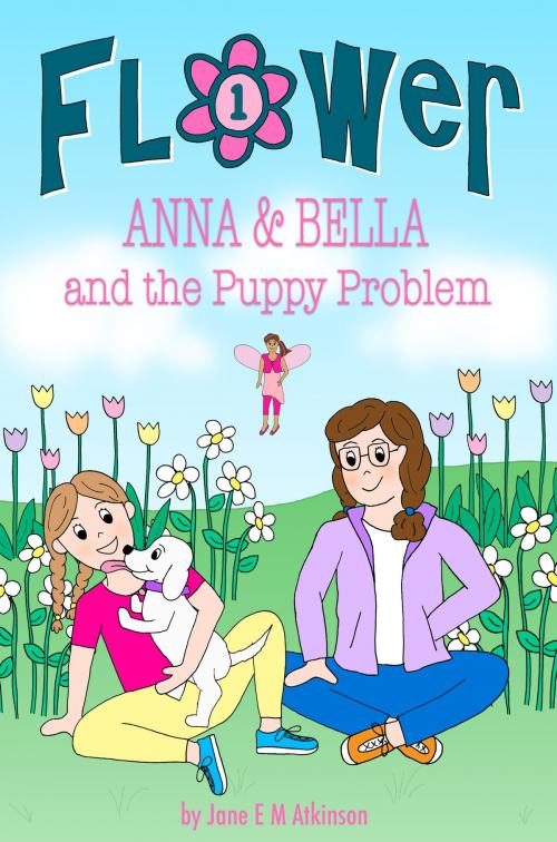 Cover of the book ANNA & BELLA and the Puppy Problem by Jane E M Atkinson, Jema Atkinson