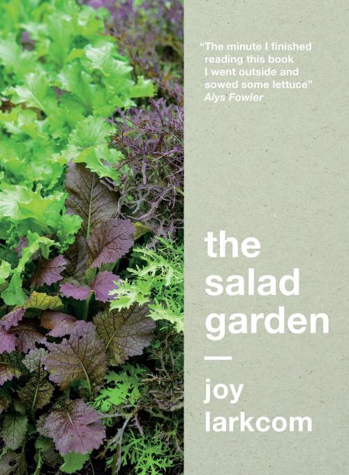 Cover of the book The Salad Garden by Joy Larkcom, Frances Lincoln