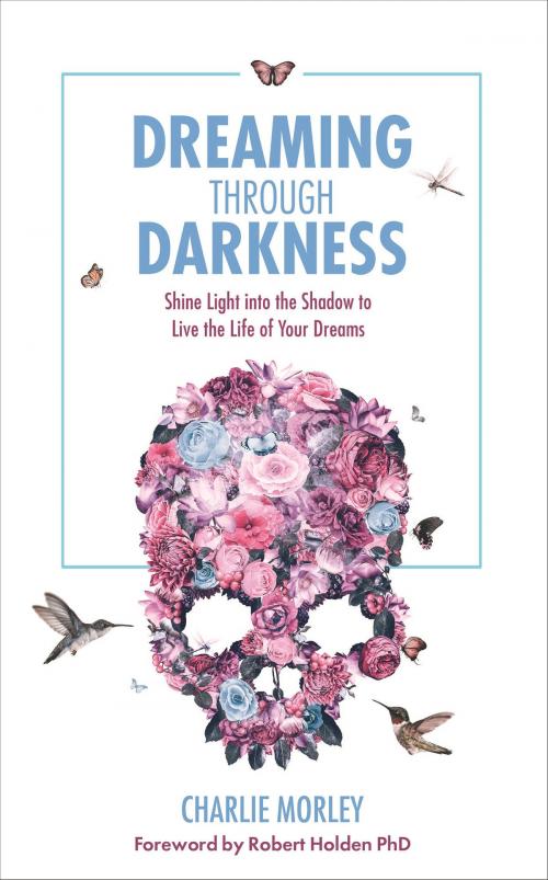 Cover of the book Dreaming through Darkness by Charlie Morley, Hay House