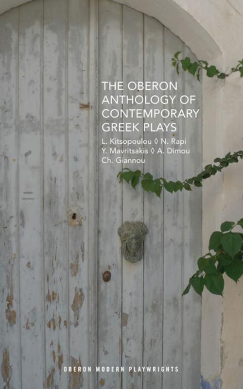 Cover of the book The Oberon Anthology of Contemporary Greek Plays by Lena Kitsopoulou, Nina Rapi, Yannis Mavritsakis, Akis Dimou, Charalampos Giannou, Oberon Books