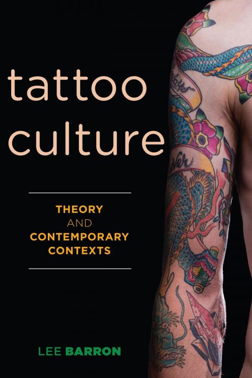 Cover of the book Tattoo Culture by Lee Barron, Rowman & Littlefield International
