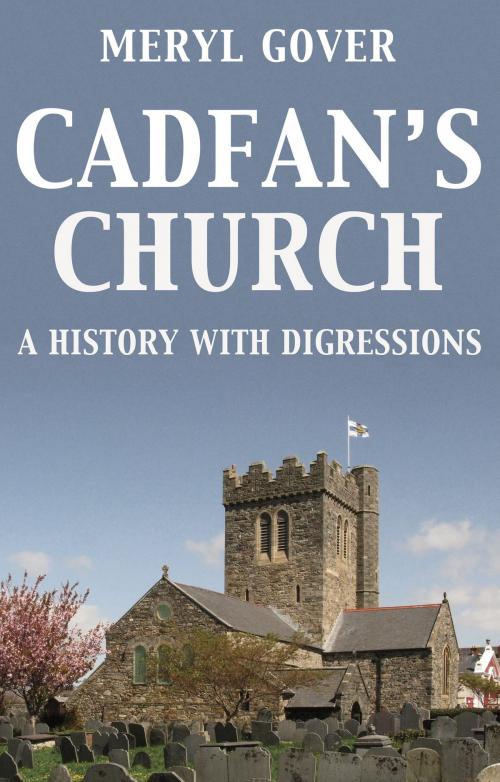 Cover of the book Cadfan's Church by Meryl Gover, Troubador Publishing Ltd