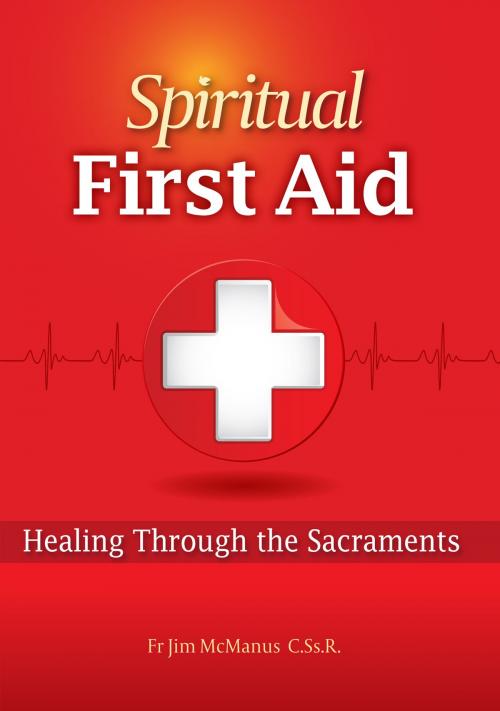 Cover of the book Spiritual First Aid: Healing Through the Sacraments by Fr Jim McManus CssR, Catholic Truth Society
