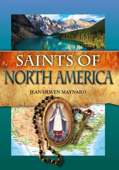 Cover of the book Saints of North America – Lives of Kateri Tekakwitha, Isaac Jogues, Elizabeth Seton and more by Jean Olwen Maynard, Catholic Truth Society