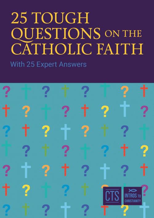 Cover of the book 25 Tough Questions on the Catholic Faith by Mgr Keith Barltrop, Catholic Truth Society