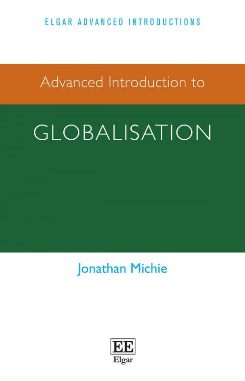 Cover of the book Advanced Introduction to Globalisation by Jonathan Michie, Edward Elgar Publishing