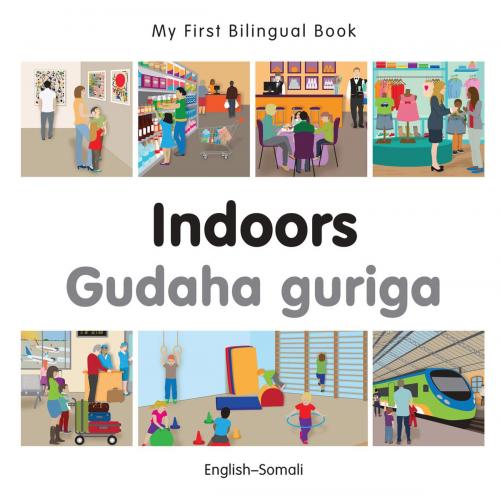 Cover of the book My First Bilingual Book–Indoors (English–Somali) by Milet Publishing, Milet Publishing