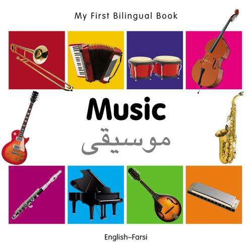 Cover of the book My First Bilingual Book–Music (English–Farsi) by Milet Publishing, Milet Publishing