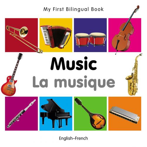 Cover of the book My First Bilingual Book–Music (English–French) by Milet Publishing, Milet Publishing