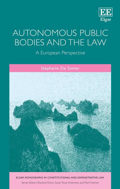 Cover of the book Autonomous Public Bodies and the Law by Stéphanie De Somer, Edward Elgar Publishing