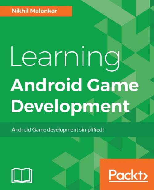 Cover of the book Learning Android Game Development by Nikhil Malankar, Packt Publishing