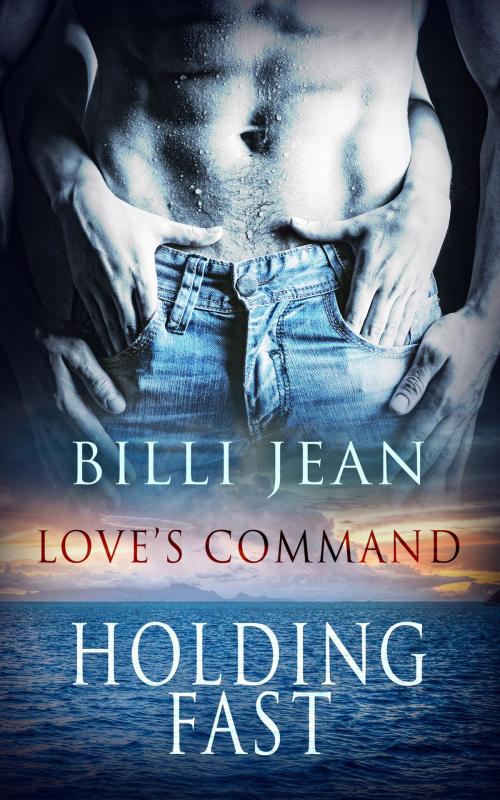 Cover of the book Holding Fast by Billi Jean, Totally Entwined Group Ltd