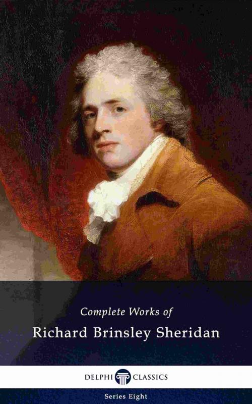 Cover of the book Delphi Complete Works of Richard Brinsley Sheridan (Illustrated) by Richard Brinsley Sheridan, PublishDrive