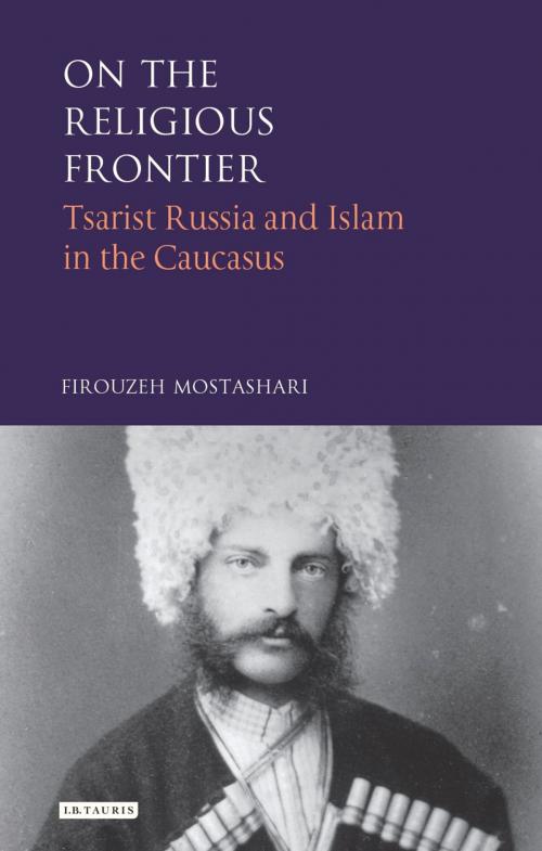 Cover of the book On the Religious Frontier by Firouzeh Mostashari, Bloomsbury Publishing