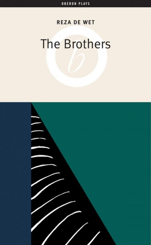 Cover of the book The Brothers by Reza de Wet, Oberon Books