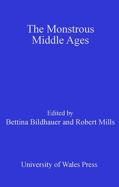 Cover of the book The Monstrous Middle Ages by , University of Wales Press