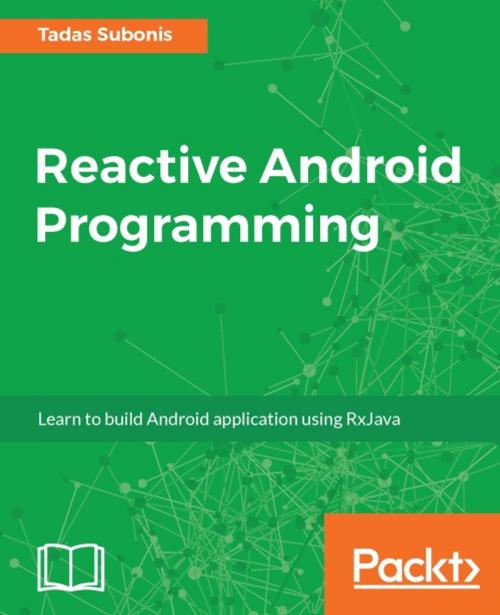 Cover of the book Reactive Android Programming by Tadas Subonis, Packt Publishing