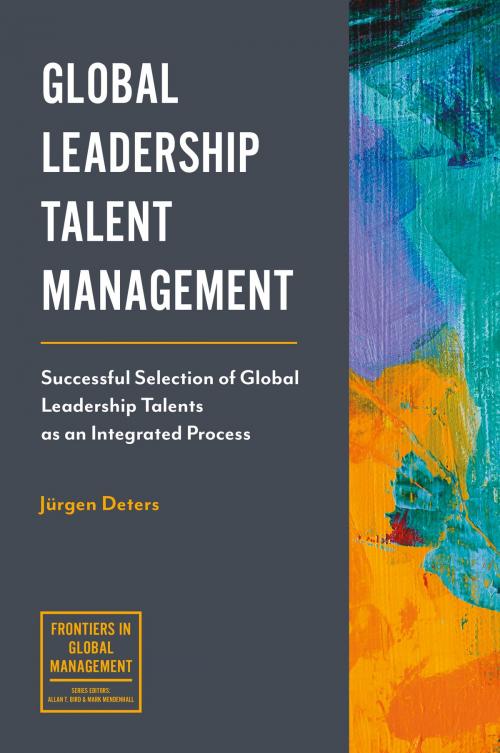 Cover of the book Global Leadership Talent Management by Jürgen Deters, Emerald Publishing Limited