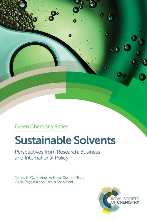Cover of the book Sustainable Solvents by James H Clark, Andrew Hunt, Corrado Topi, Giulia Paggiola, James Sherwood, James H Clark, Royal Society of Chemistry