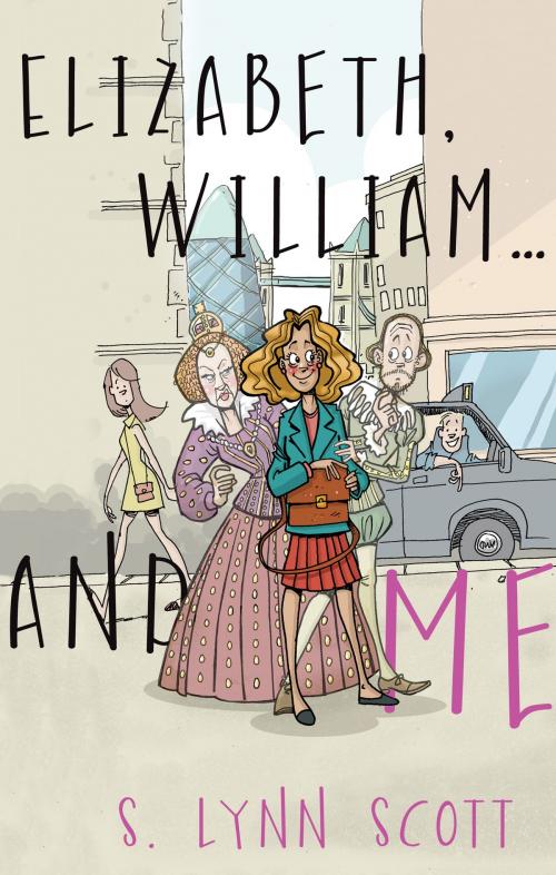 Cover of the book Elizabeth, William… and Me by S. Lynn Scott, Troubador Publishing Ltd