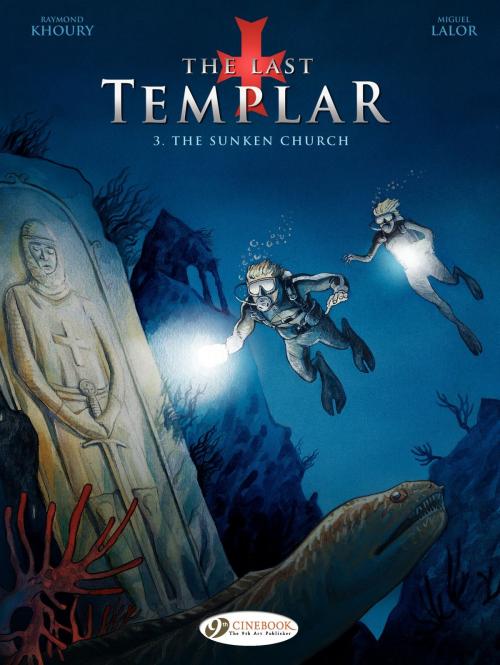 Cover of the book The Last Templar - Tome 3 - The Sunken Church by Miguel Lalor, Raymond Khoury, Cinebook