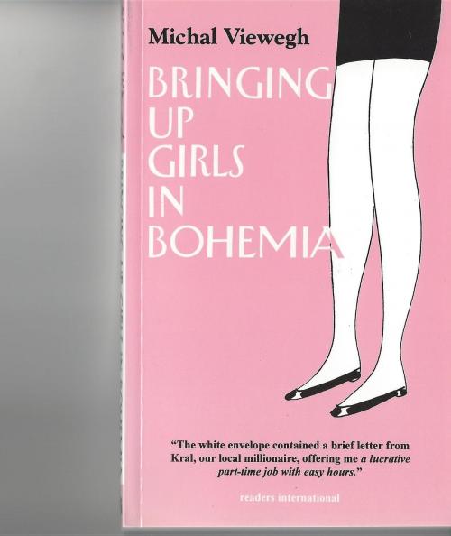Cover of the book Bringing Up Girls in Bohemia by Michal Viewegh, Readers International