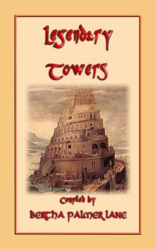 Cover of the book LEGENDARY TOWERS - 10 stories of legendary towers by Anon E. Mouse, Abela Publishing