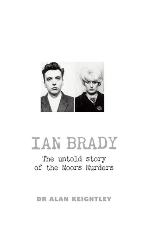 Cover of the book Ian Brady by Dr Alan Keightley, Pavilion Books