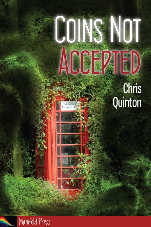 Cover of the book Coins Not Accepted by Chris Quinton, Manifold Press