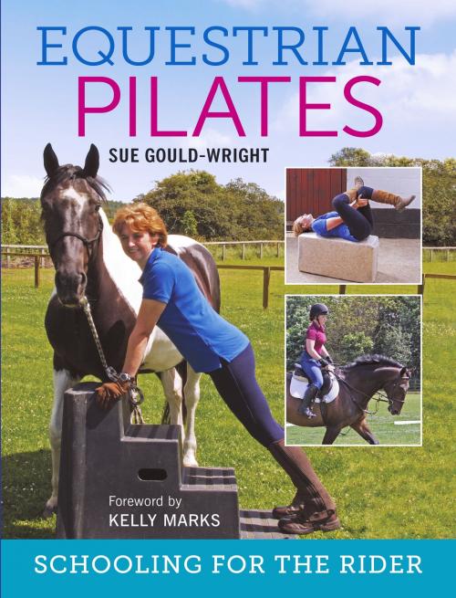 Cover of the book Equestrian Pilates by Sue Gould-Wright, Crowood